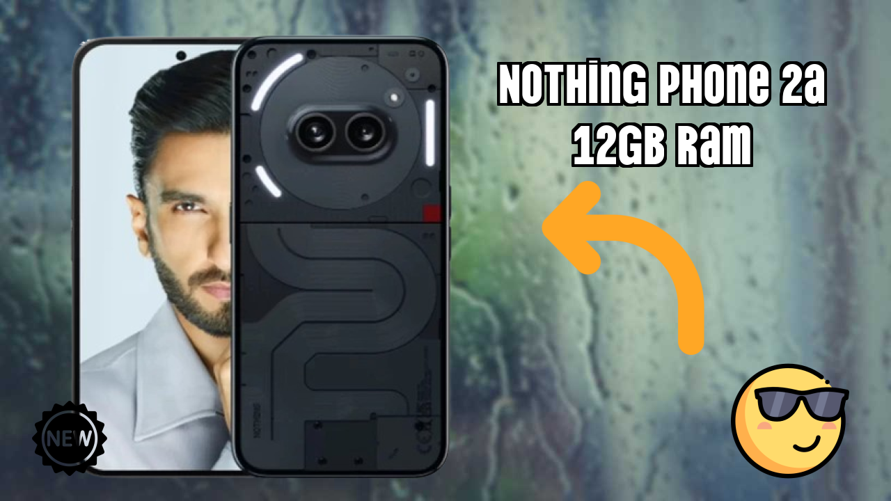 Nothing Phone 2a 12GB RAM Battery Life: 5000 MAh How Long Lasts