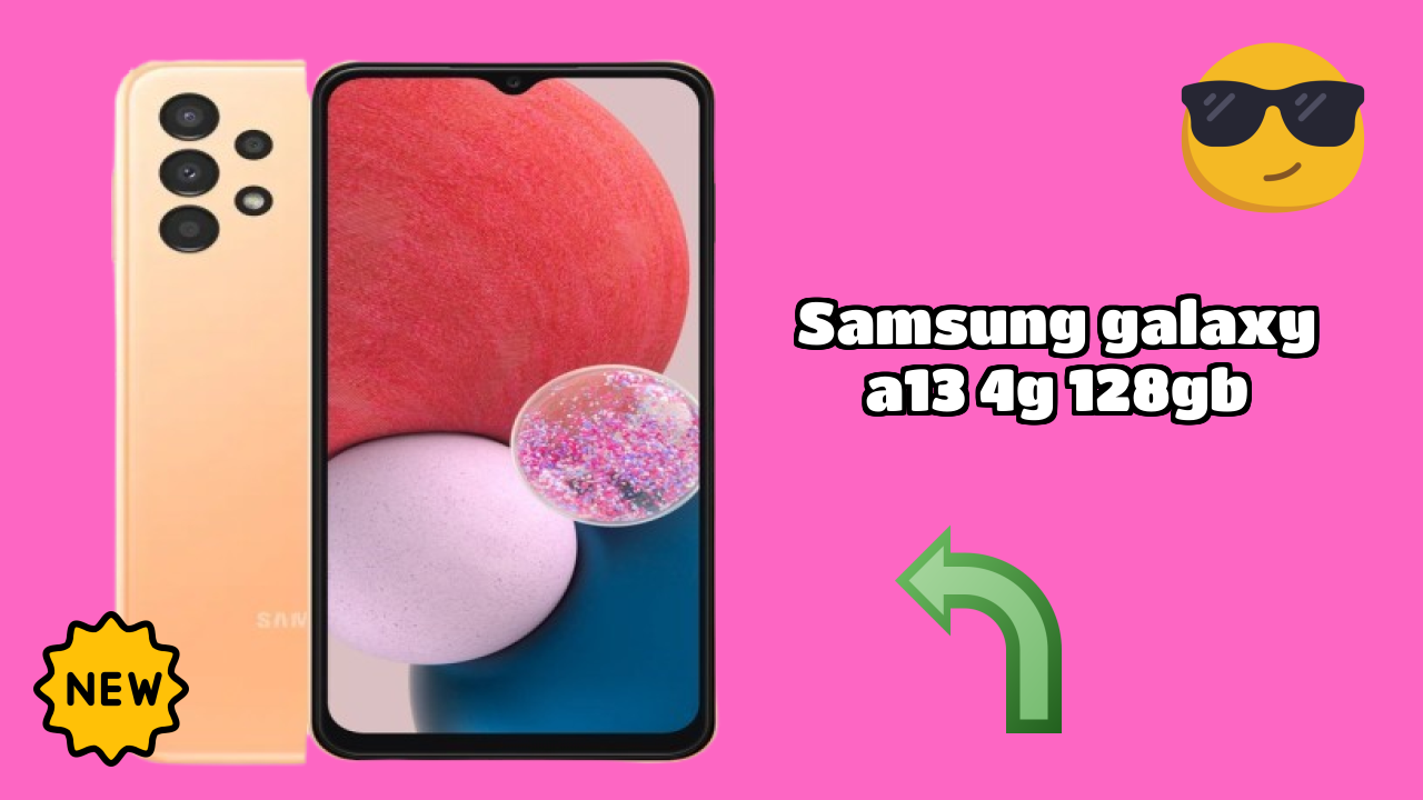 Samsung Galaxy A13 4G 128GB Battery Life: 5000 MAh Charging Speed