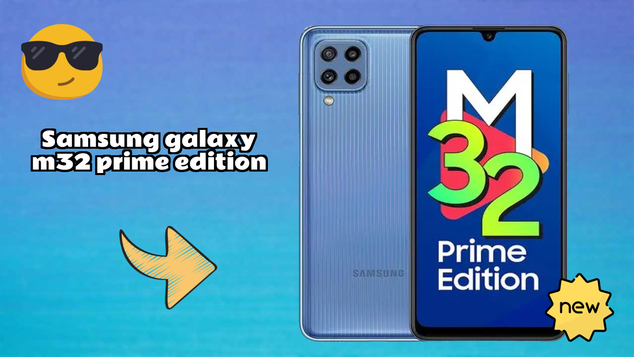 Samsung Galaxy M32 Prime Edition Display Quality: Super AMOLED Explained